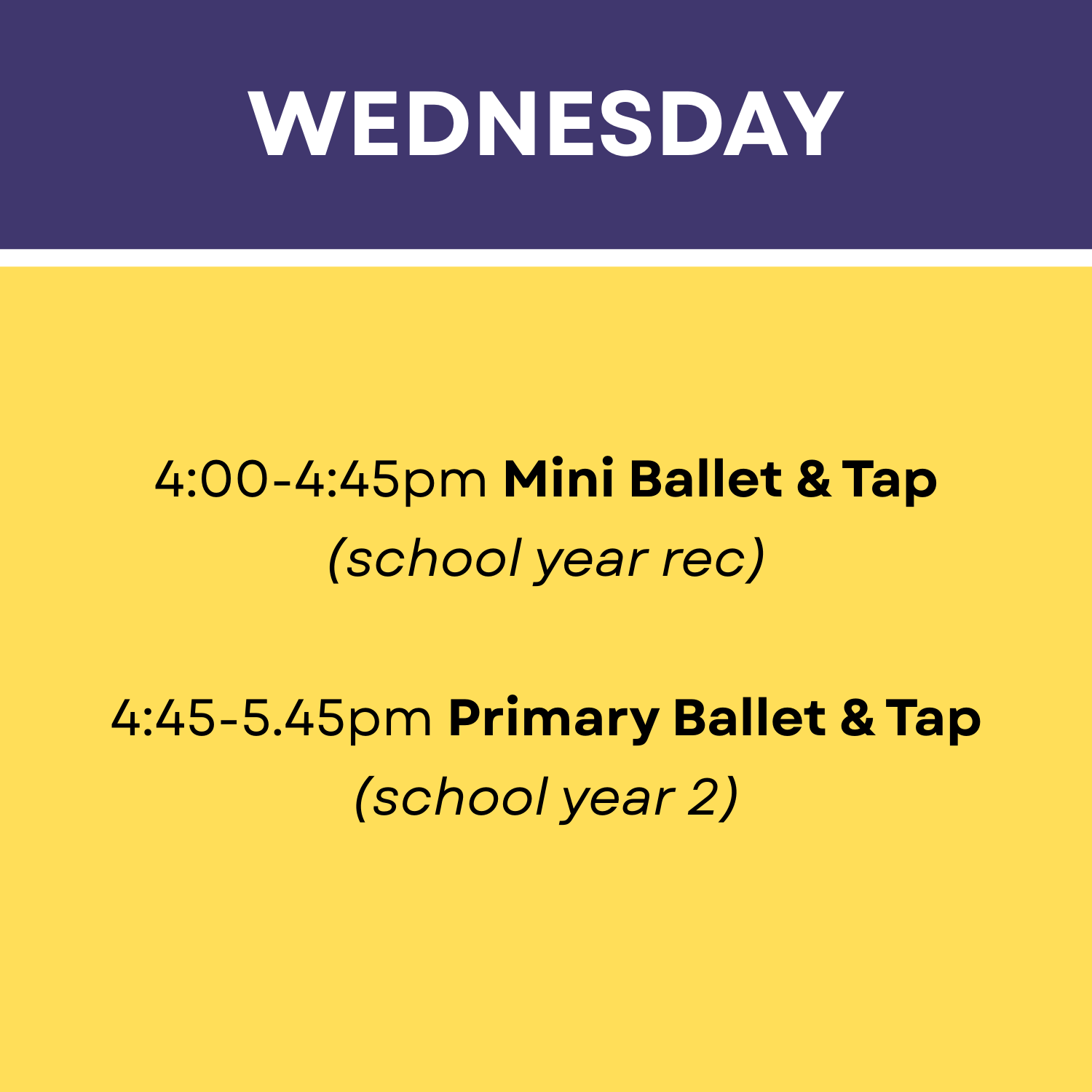 Schedule of ballet classes on Wednesday, with mini ballet and tap from 4:00 to 4:45 pm for school year rec, and pre-primary ballet and tap from 4:45 to 5:45 pm for school year 2.