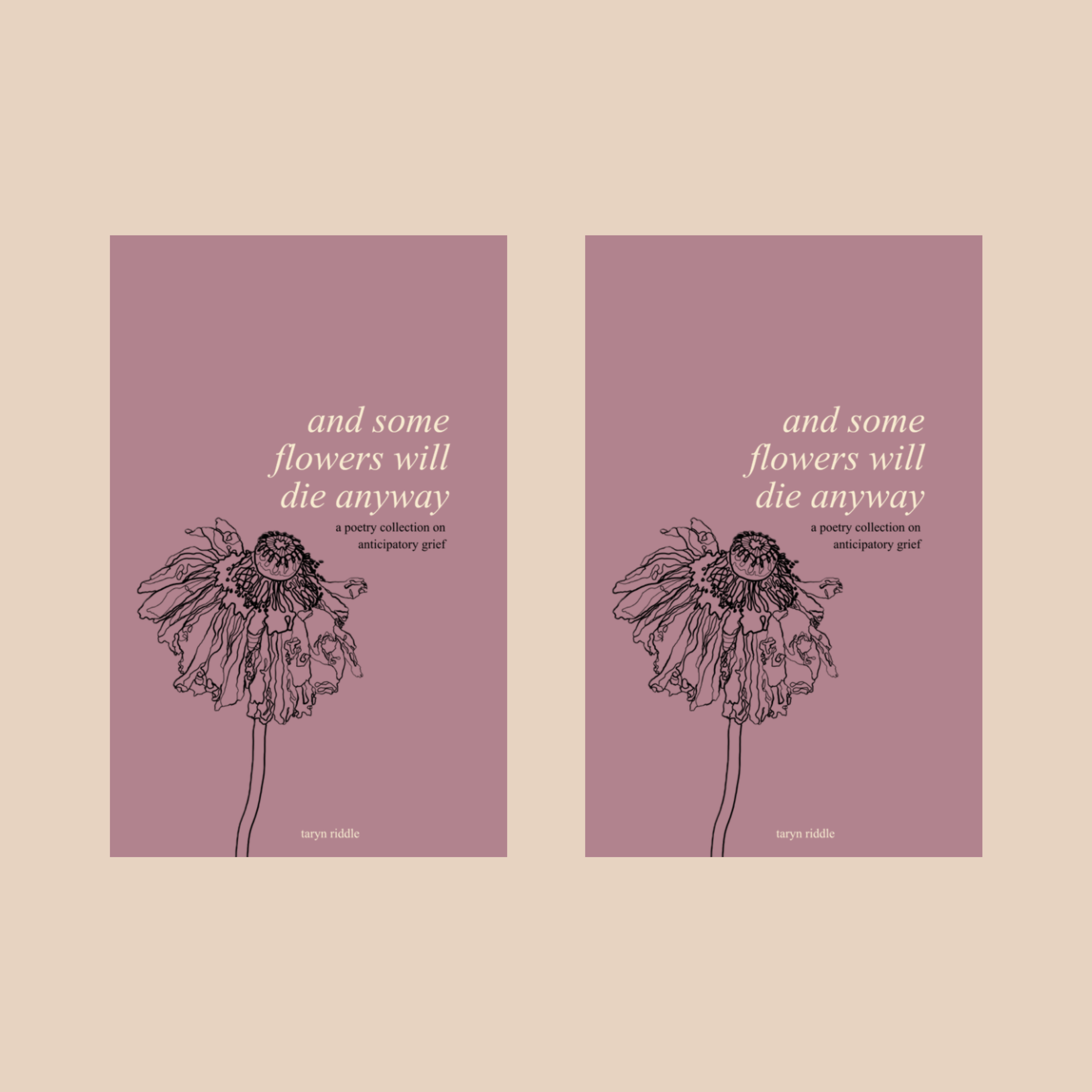 PRE ORDER: 2 Signed Copies of and some flowers will die anyway 🥀 (Free Shipping)