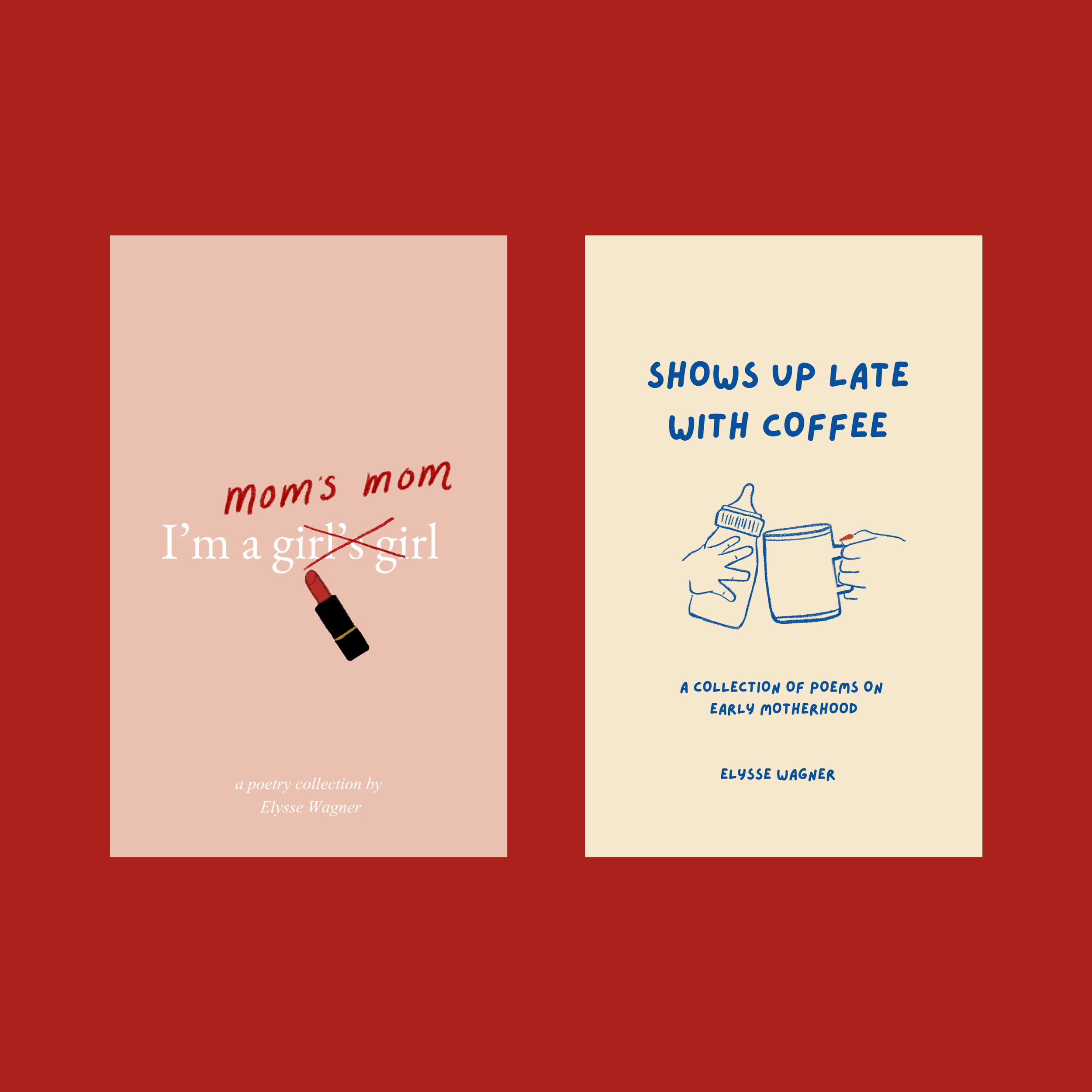 PRE ORDER: 1 Signed Copy of I’m a Mom’s Mom 💄 and 1 Signed Copy of Shows Up Late With Coffee 🍼 (Free Shipping)