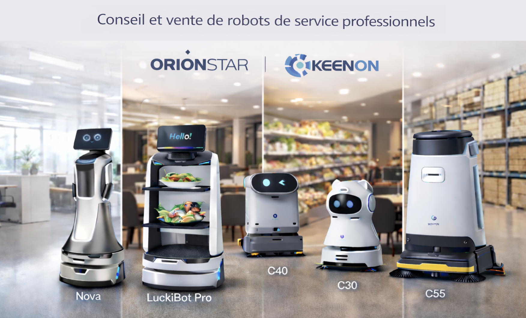 Affichage de cinq robots de service professionnels nommés Nova, LuckiBot Pro, C40, C30 et C55 des marques Keenon et OrionStar dans plusieurs environnements : supermarché, bureau, restaurant, entrepôt.