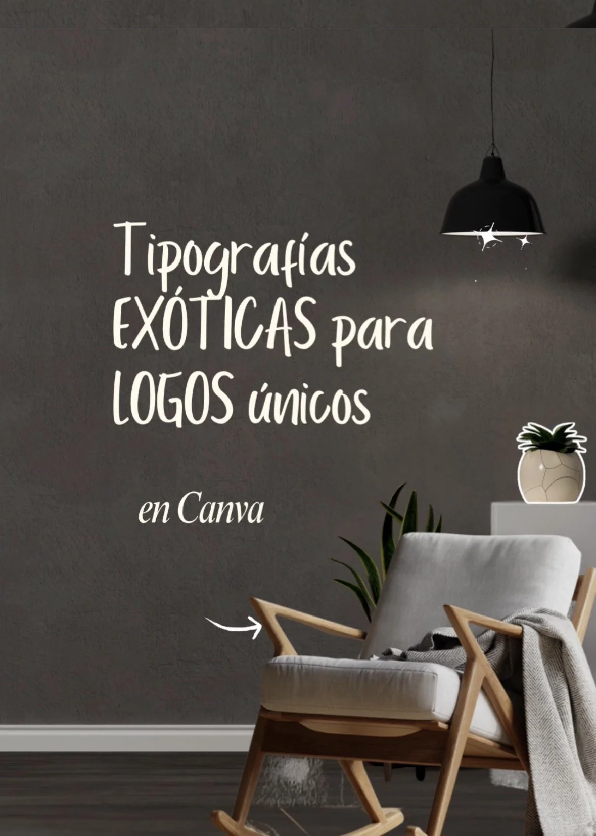Cartel que anuncia tipografías exóticas para logotipos únicos, en Canva, en una pared de fondo gris con una silla de madera y cojín, una planta y lámpara en una esquina.