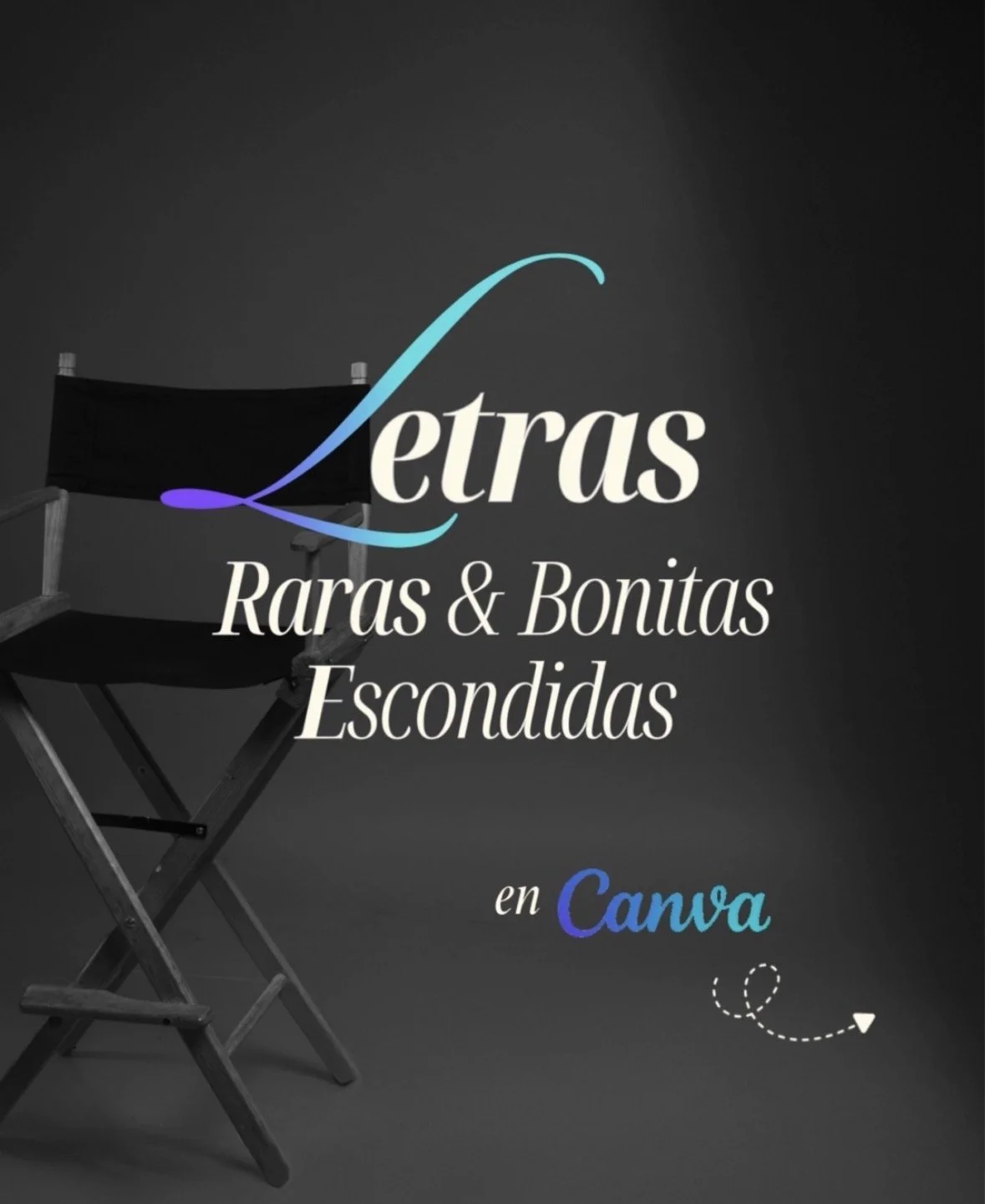 Cartel con fondo negro que promociona letras raras y bonitas escondidas en Canva, con una silla de director a la izquierda.