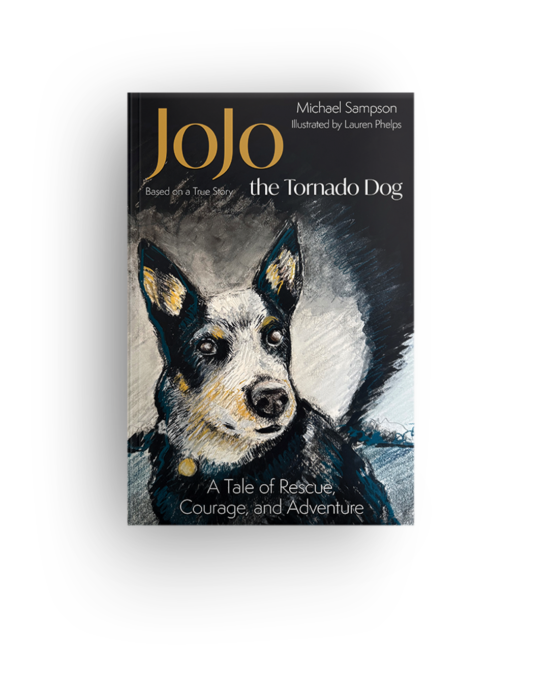 Book cover with an illustration of a dog, titled "Jojo the Tornado Dog" by Michael Sampson, illustrated by Lauren Phelps, with the subtitle "A Tale of Rescue, Courage, and Adventure."