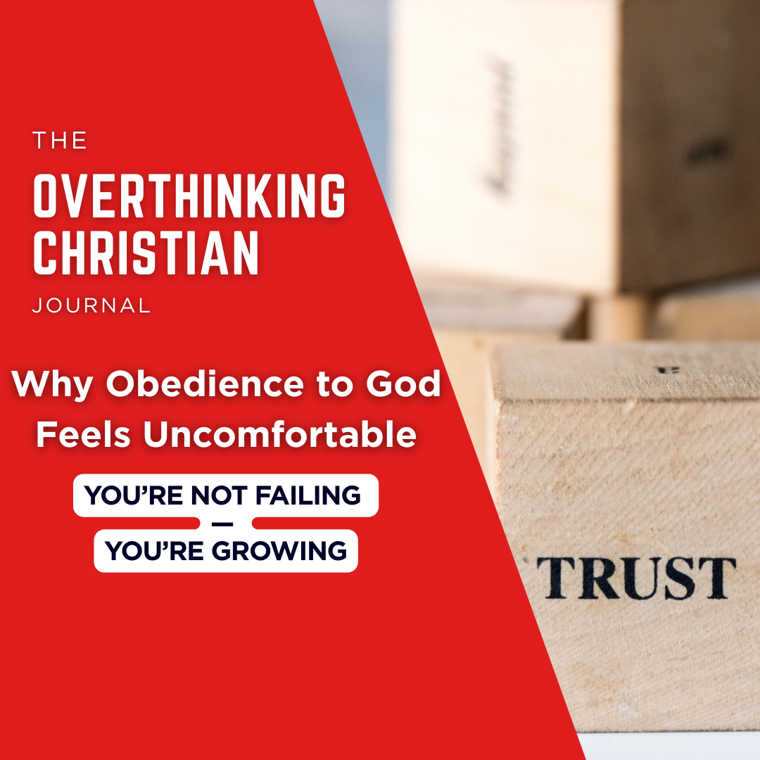 Why Obedience to God Feels Uncomfortable