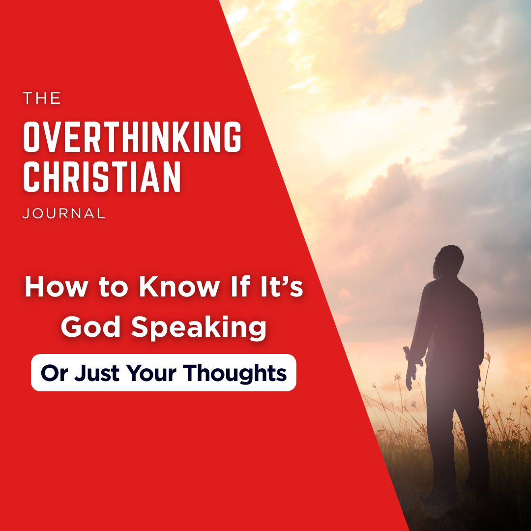 How to Know If It’s God Speaking — Or Just Your Thoughts