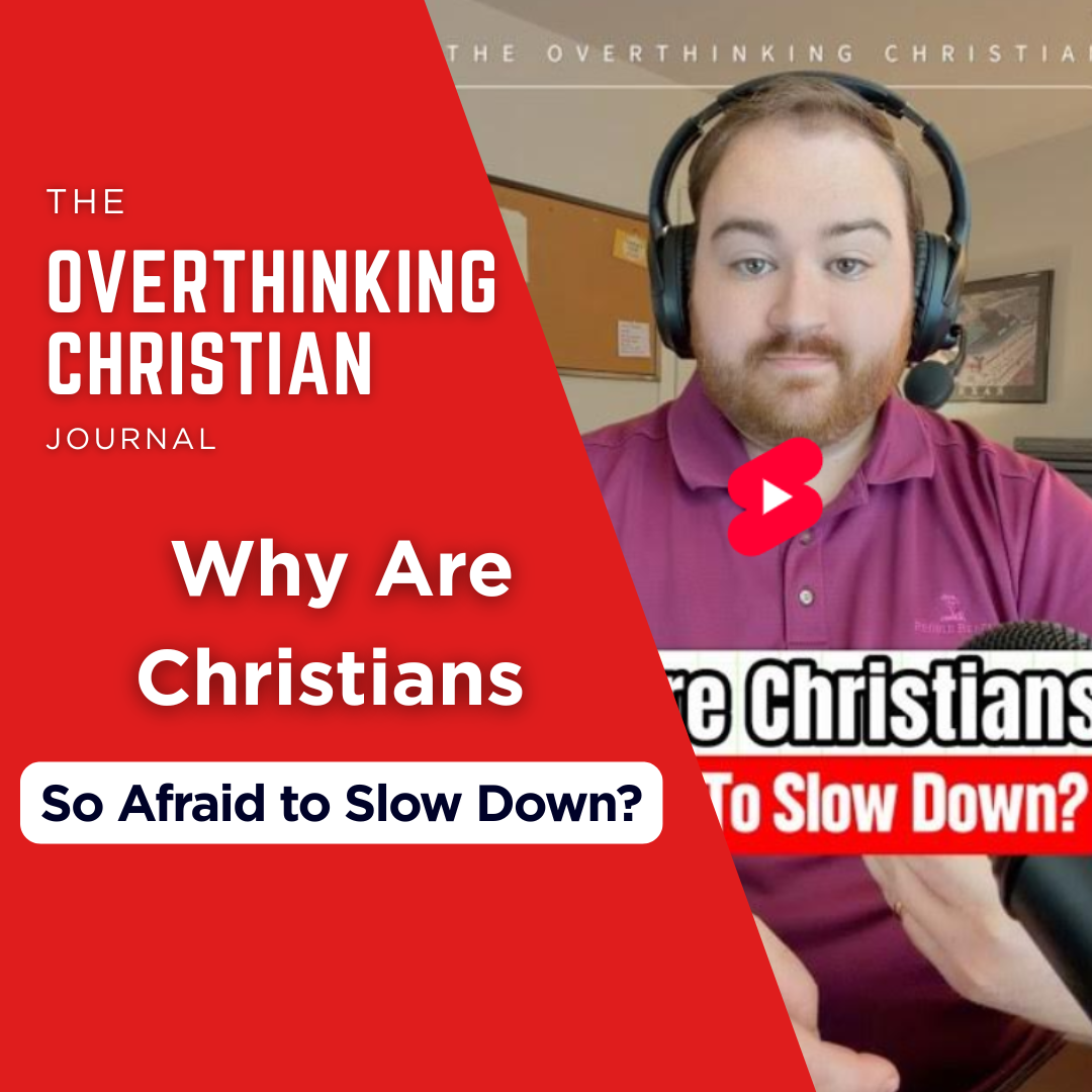Why Are Christians So Afraid to Slow Down?