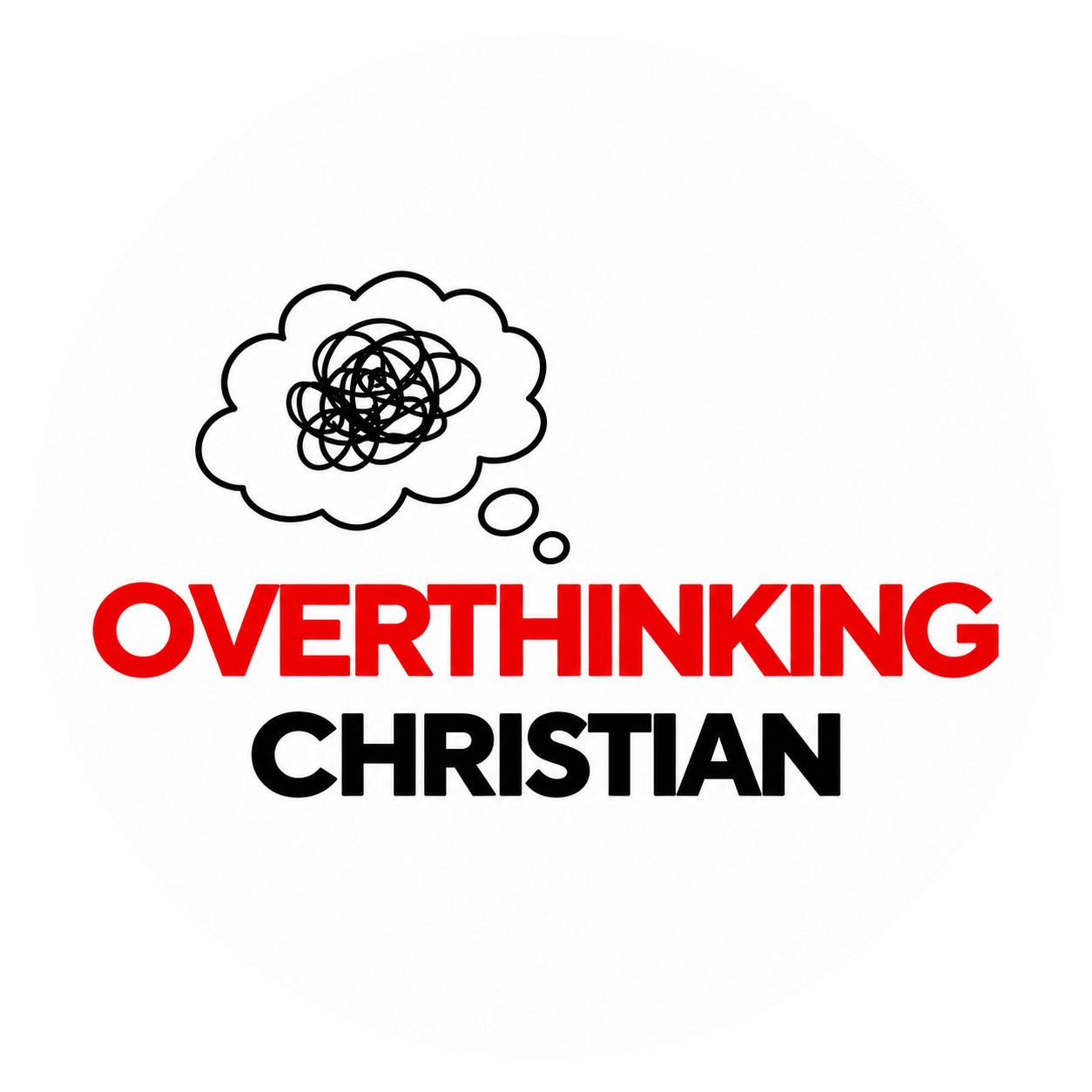 The Overthinking Christian