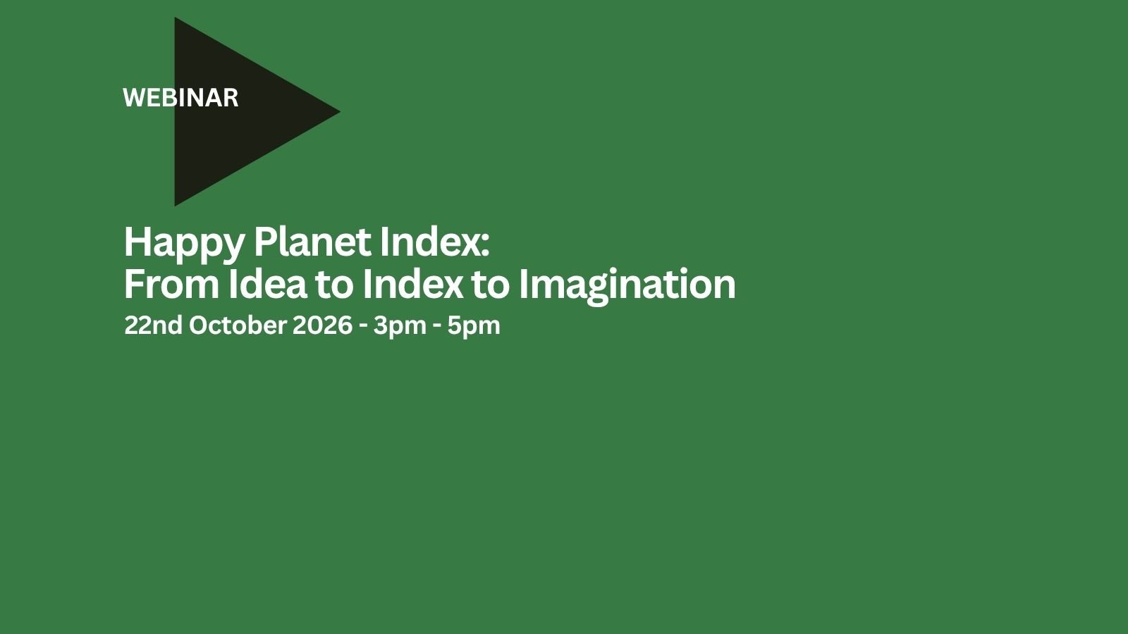 Happy Planet Index. From Idea to Index to Imagination - webinar