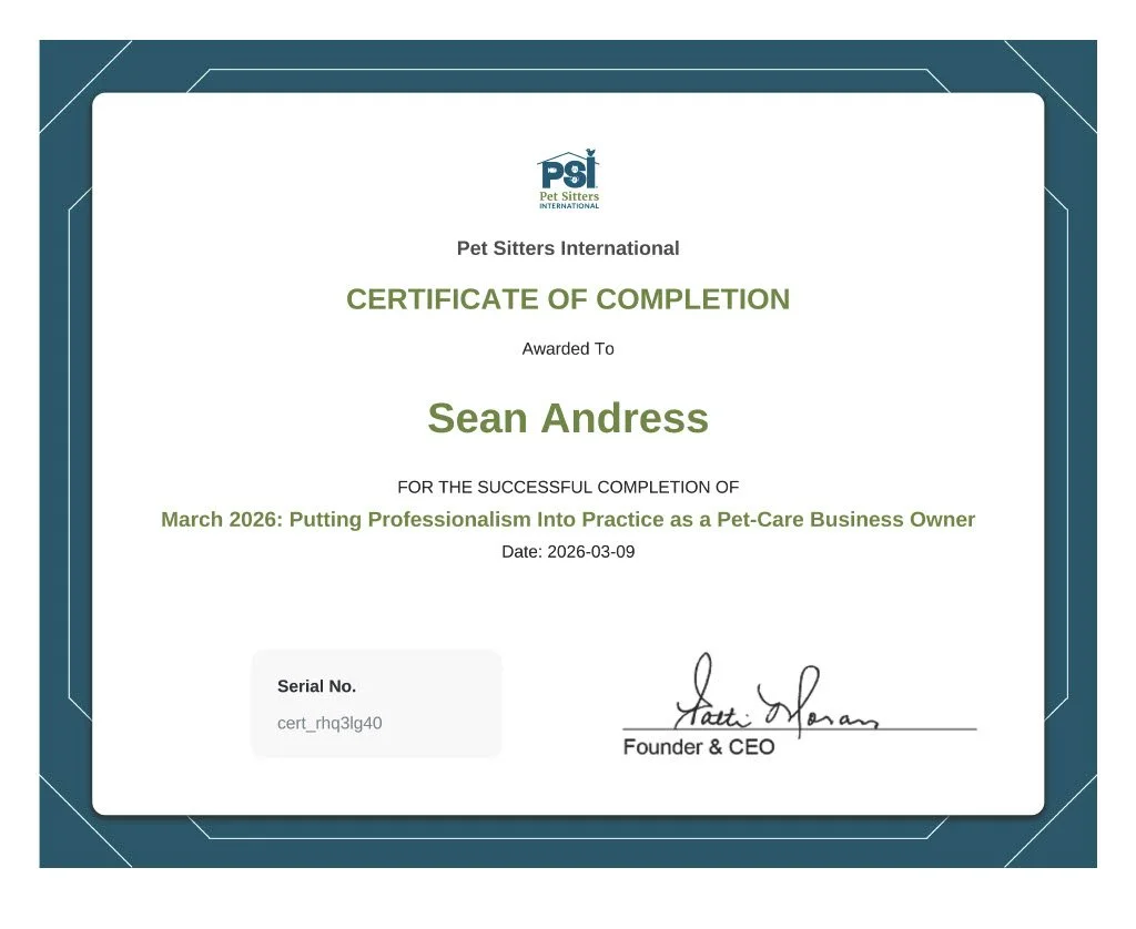 Certificate of completion from Pet Sitters International awarded to Sean Andress for completing a course on professional pet-care business ownership, dated March 9, 2026.