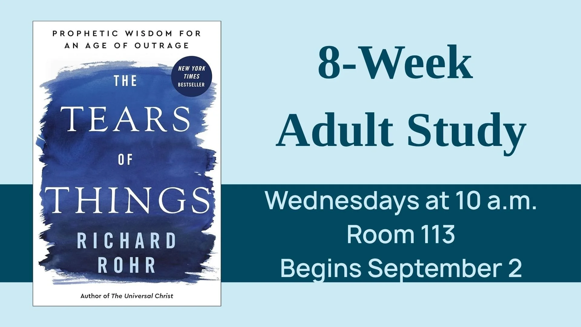 Promotion for an adult study group on the book "The Tears of Things" by Richard Rohrer. The session is held every Wednesday at 10 a.m. in Room 113, starting September 2.