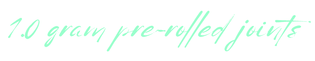 Text saying '1.0 gram pre-rolled joints' in green cursive font on a black background.