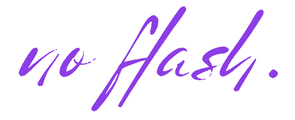Purple handwritten text that says 'no flash.'