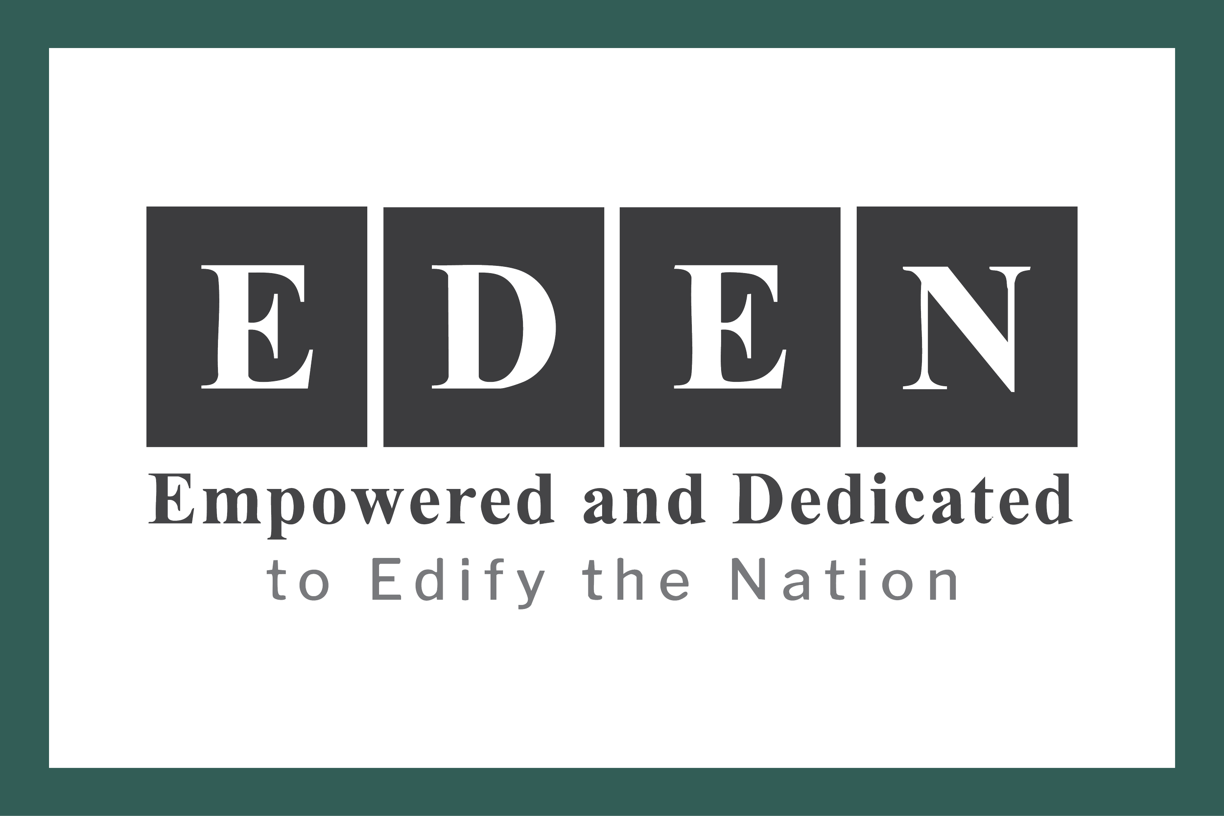 Logo with text 'EDEN: Empowered and Dedicated to Edify the Nation.'