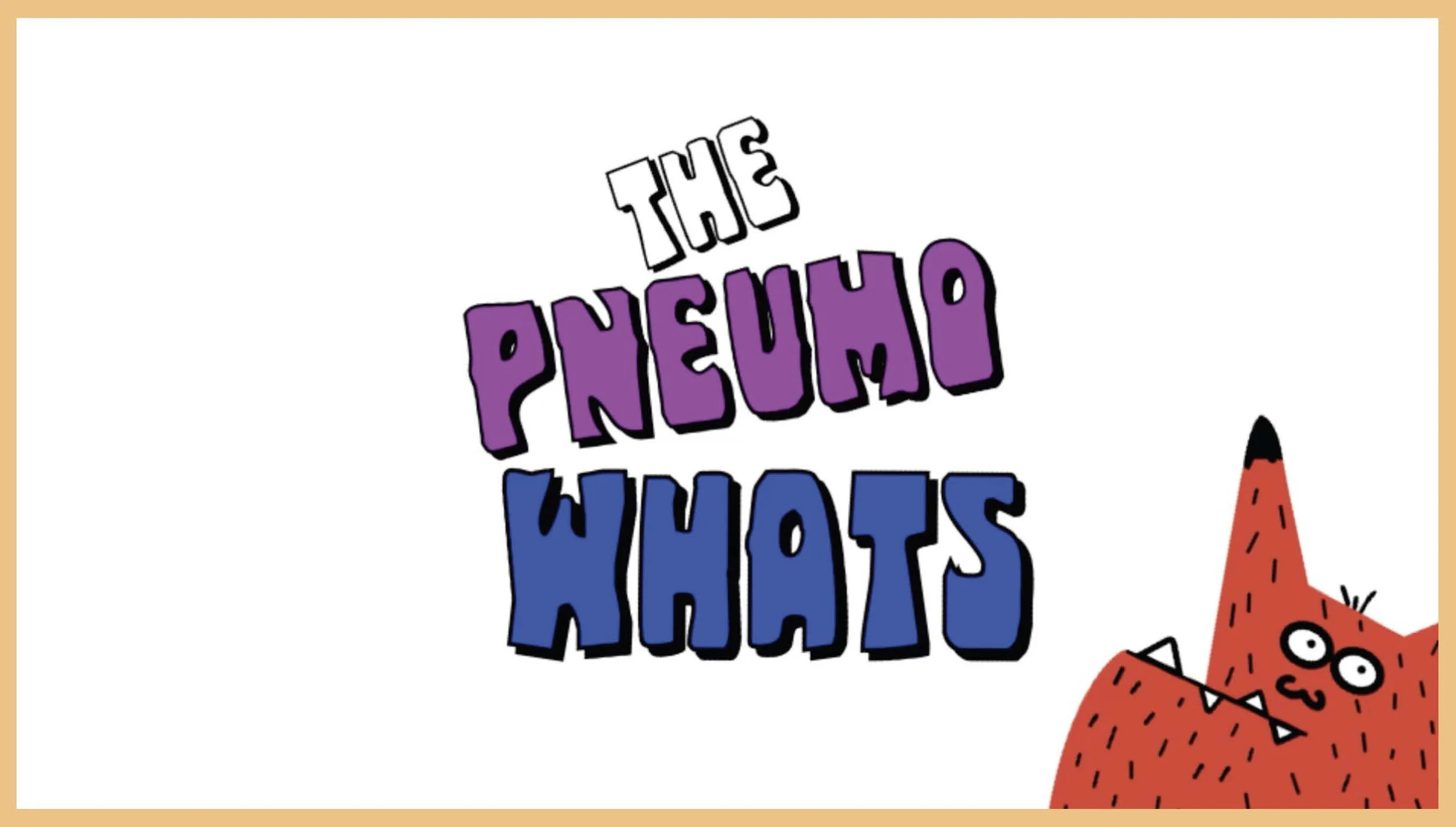 The PNEUMOWHATS