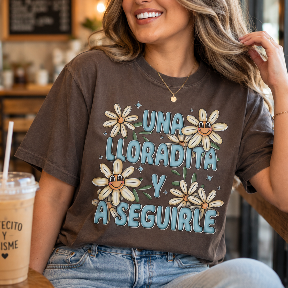 Una Lloradita y a Seguirle Graphic Tee