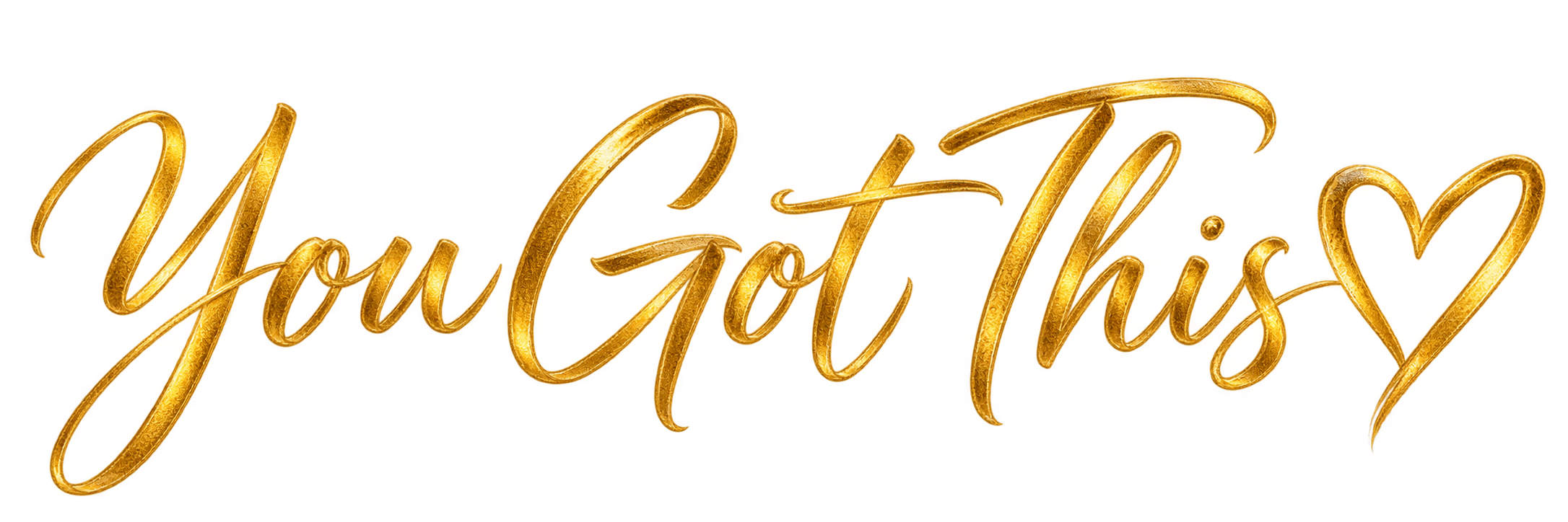 You Got This.