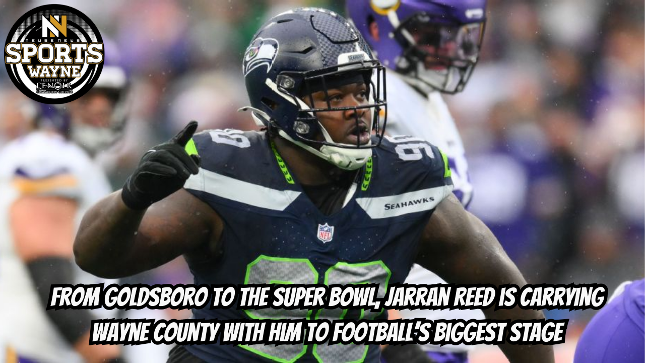 From Goldsboro to the Super Bowl, Jarran Reed is carrying Wayne County with him to football’s biggest stage.