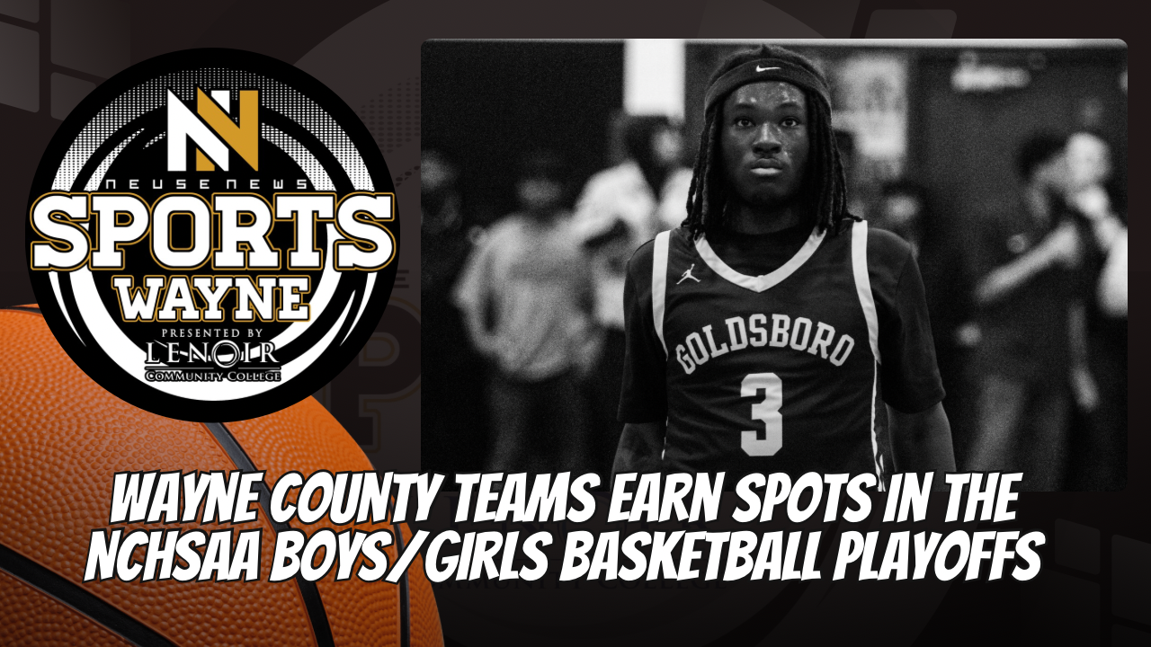 Wayne County Teams Earn Spots in the NCHSAA BOys/Girls Basketball Playoffs
