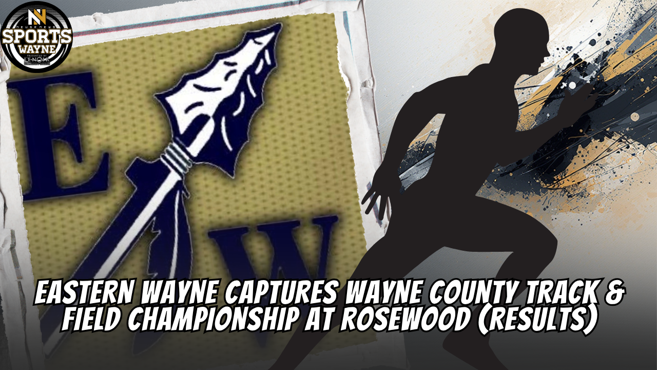 Eastern Wayne Captures Wayne County Track &amp; Field Championship at Rosewood (RESULTS)