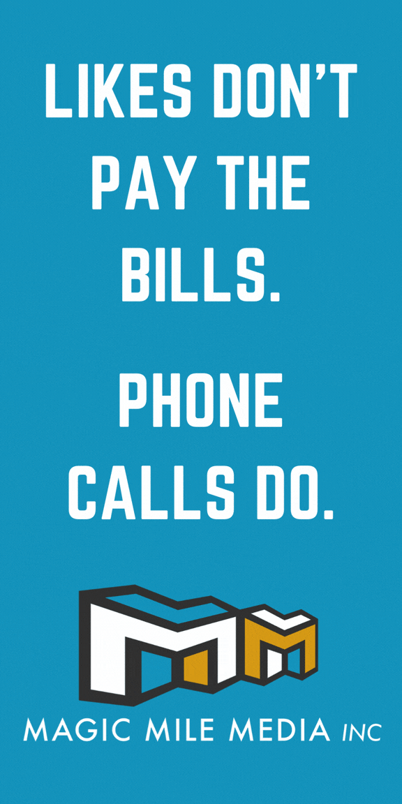 Blue background with white text that reads "Likes don't pay the bills. Phone calls do." Below the text, there is a stylized logo for Magic Mile Media Inc, consisting of interconnected blocks in black, white, and gold.