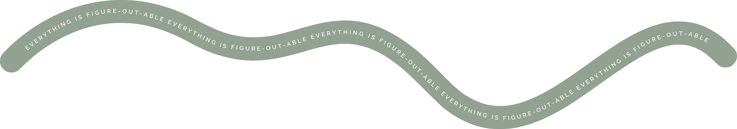 A wavy line with the repeated phrase 'Everything is figure-out-able' in a light green color.