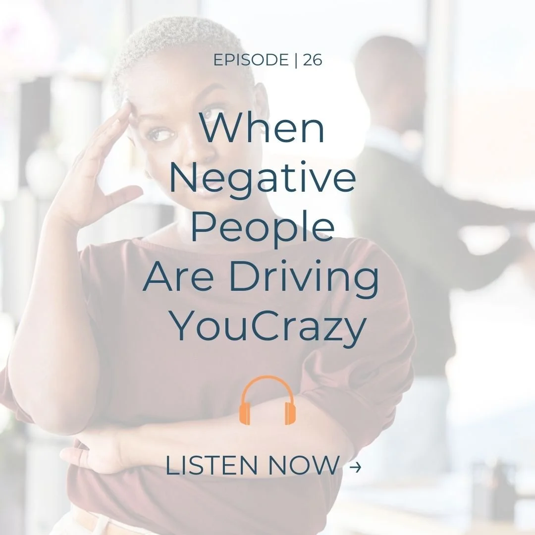 EP. 26 | How to Deal With Negative People Who Drain Your Energy