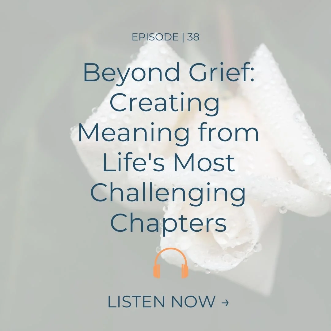 EP. 38 | Moments That Matter: How to Live More Fully After Losing Someone You Love - With Kara Byron