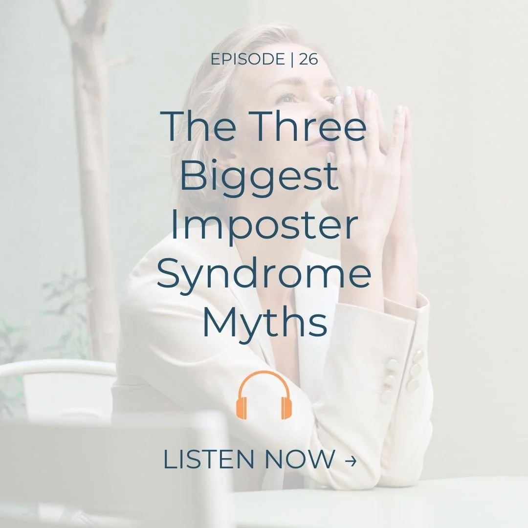 EP. 27 | Imposter Syndrome Isn’t The Problem - Here’s What Is..