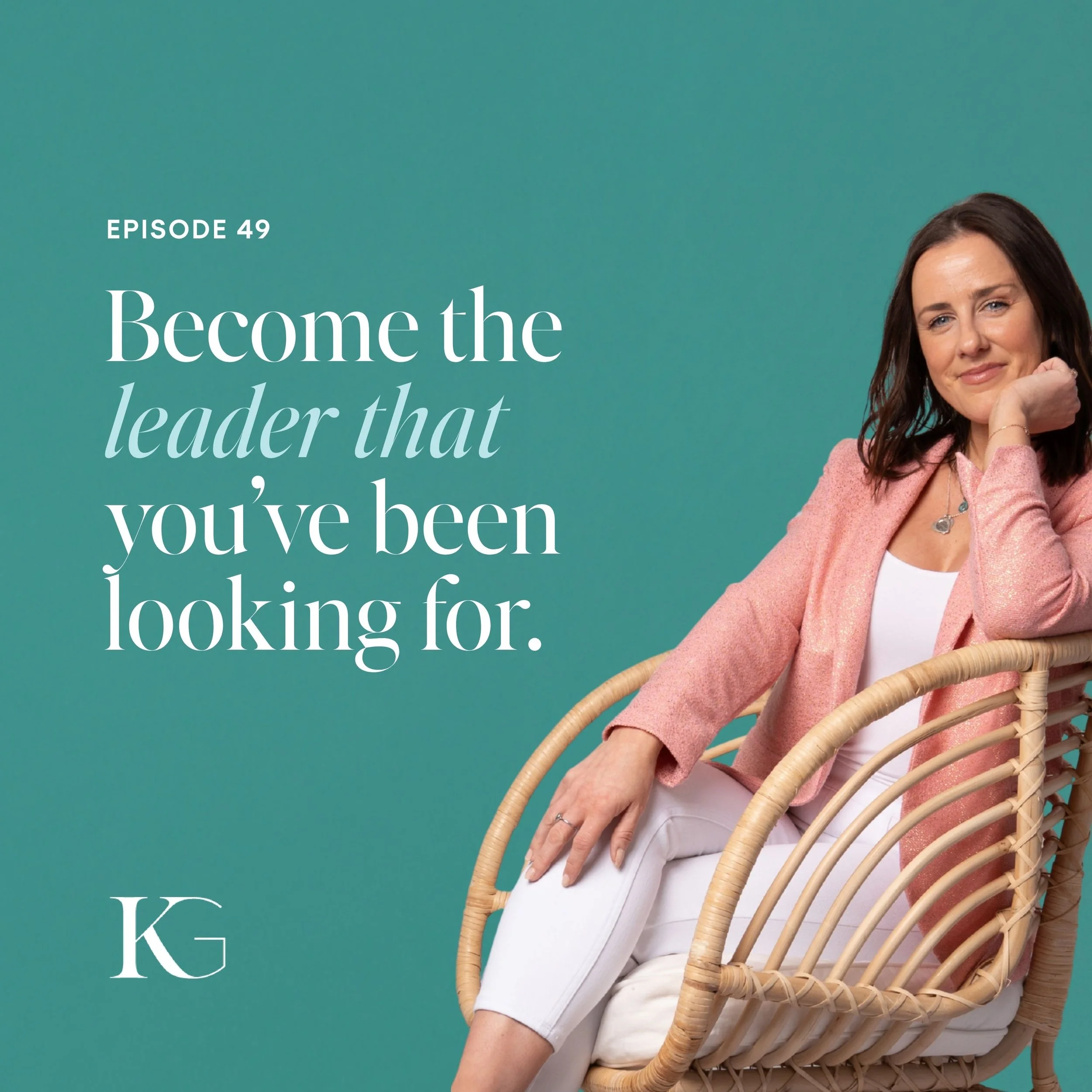 EP. 49 | We Are The Leaders We’ve Been Looking For - With Meaghan Barakett 