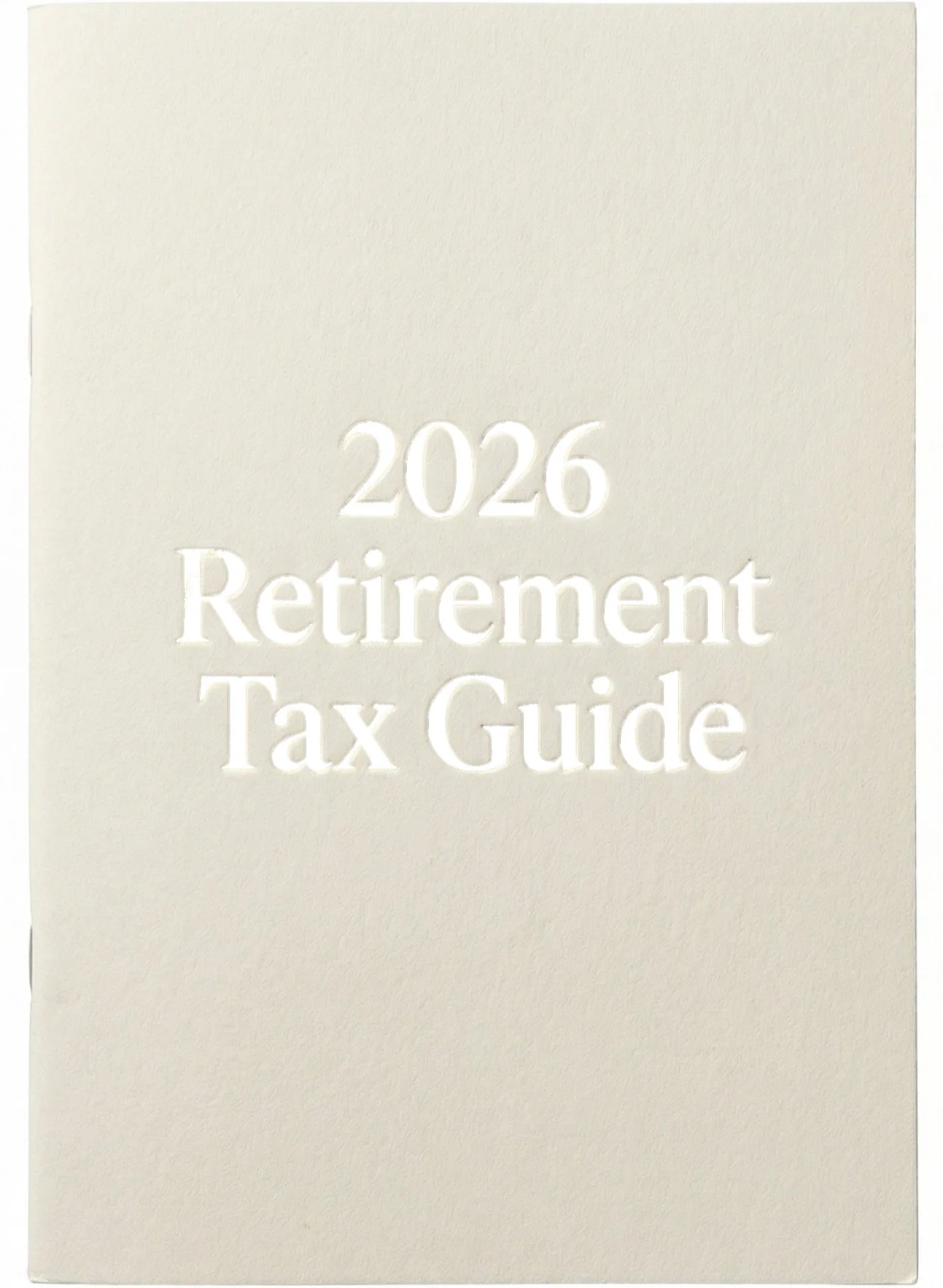 Cover of a 2026 retirement tax guide with embossed white text on a light background.