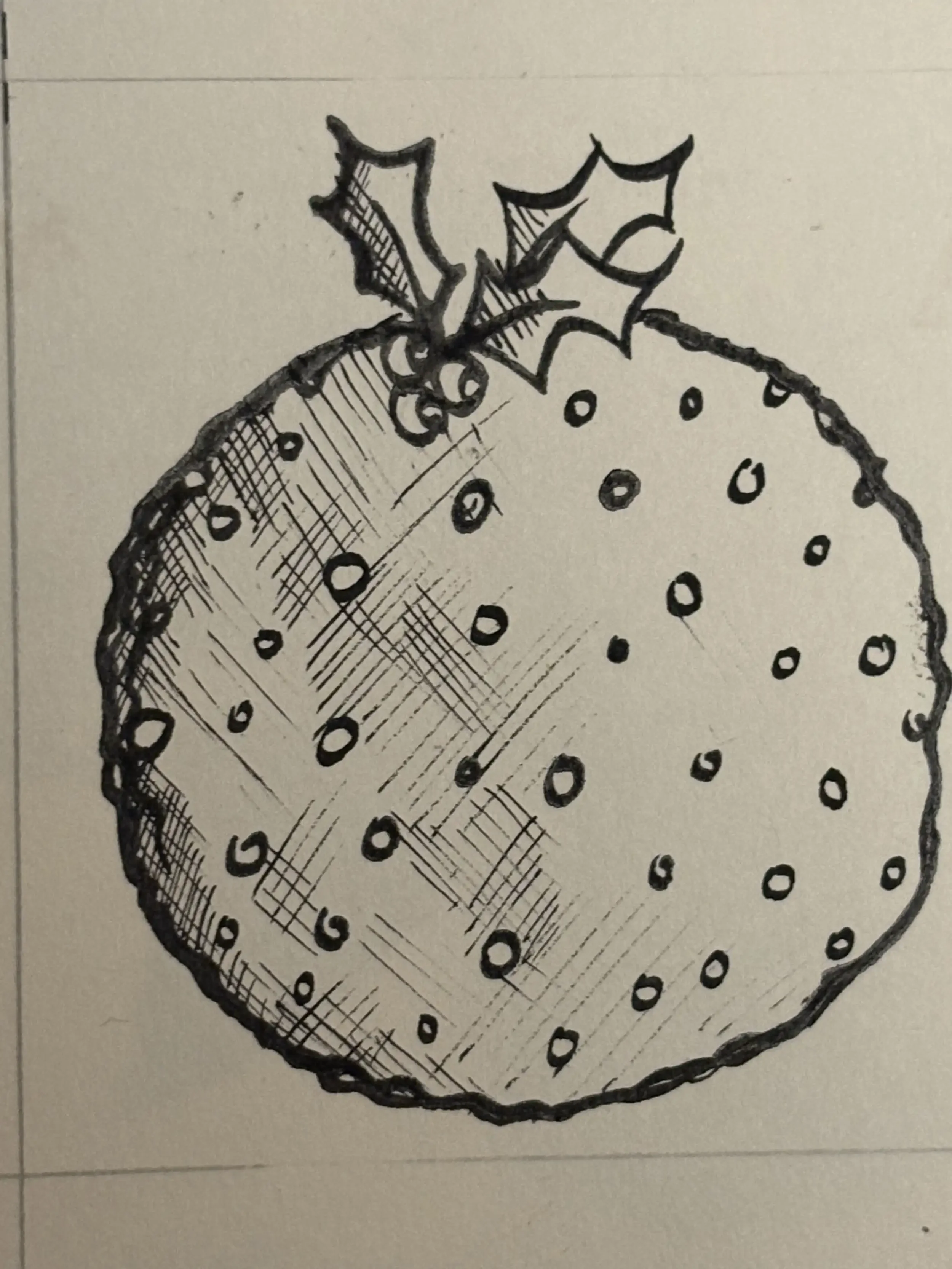 A black and white sketch of a Christmas pudding with holly leaves.