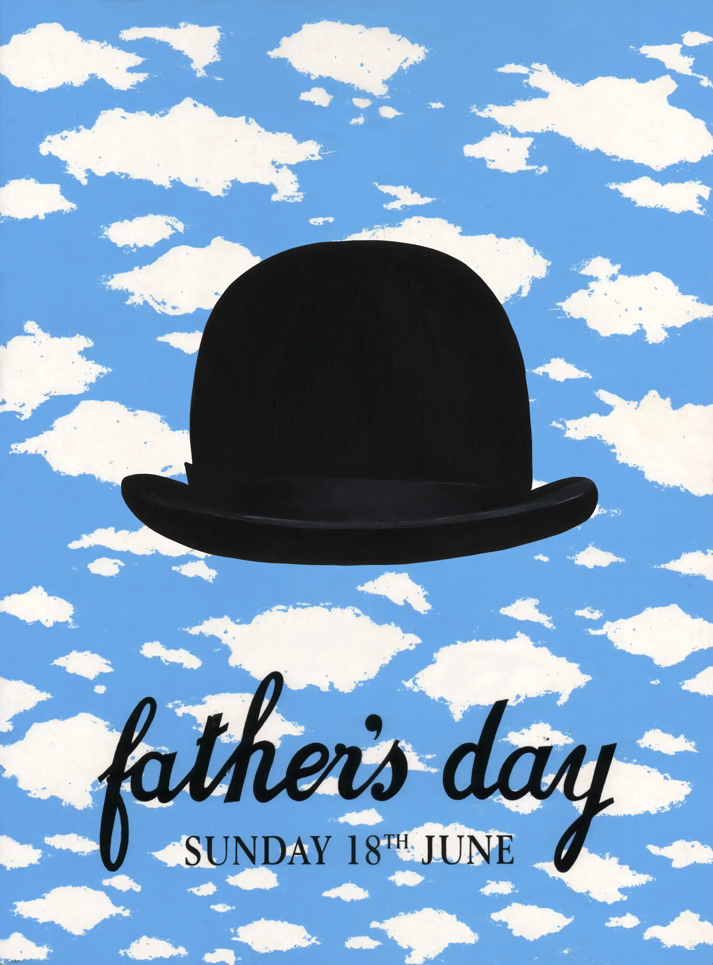 Father's Day poster featuring an illustration of white clouds on a blue sky with a large black bowler hat and black text 'father's day' and 'Sunday 18th June'  in smaller black letters - painted in the style of the artist Magritte.