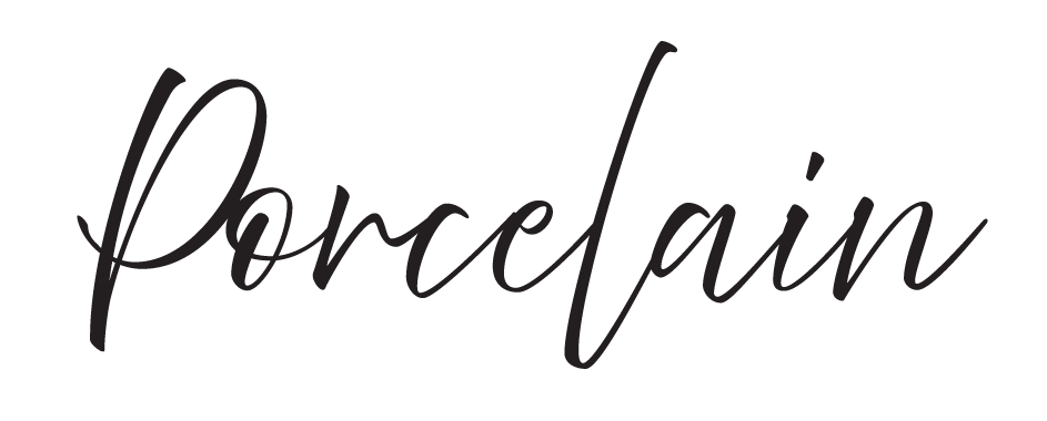 Text that reads "Porcelain..." in elegant cursive font.