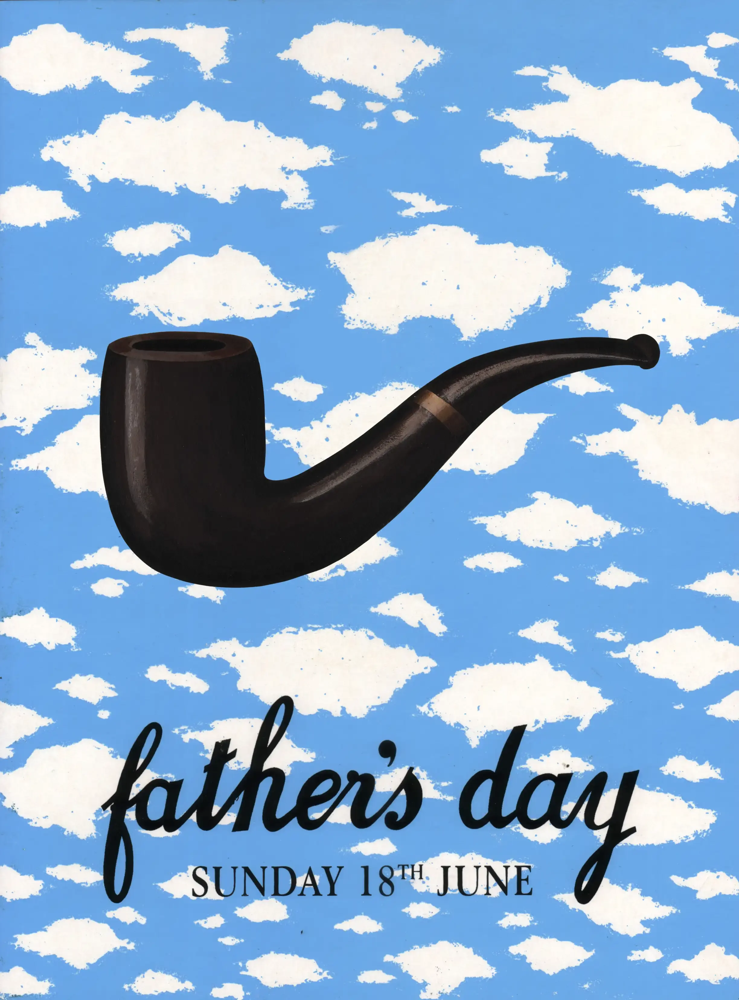Father's Day poster featuring an illustration of white clouds on a blue sky with a large pipe and black text 'father's day' and 'Sunday 18th June' in smaller black letters - painted in the style of the artist Magritte.