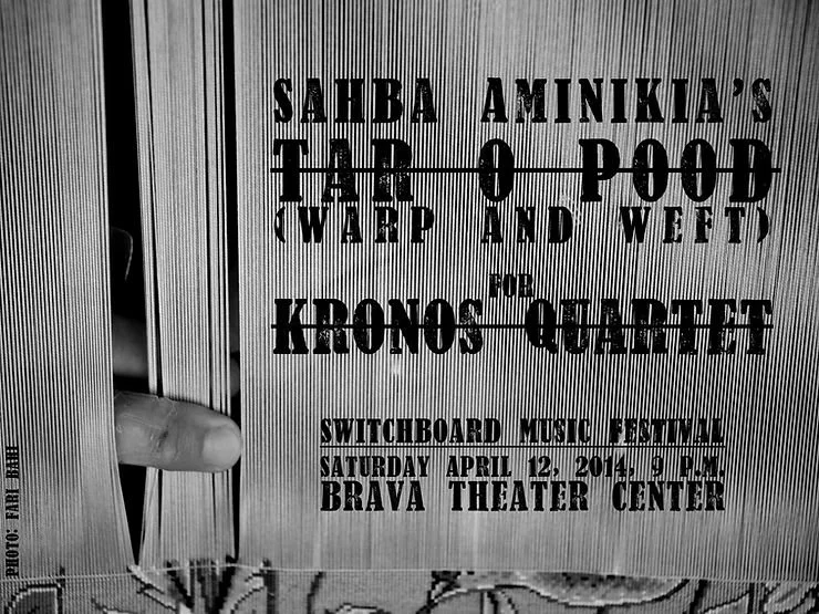 "Tar o Pood" (Warp and Weft) World Premiere by Kronos Quartet at San Francisco Brava Theat