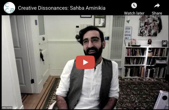 Creative Dissonances: Sahba Aminikia @CCA