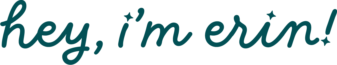 "hey, i'm erin!"