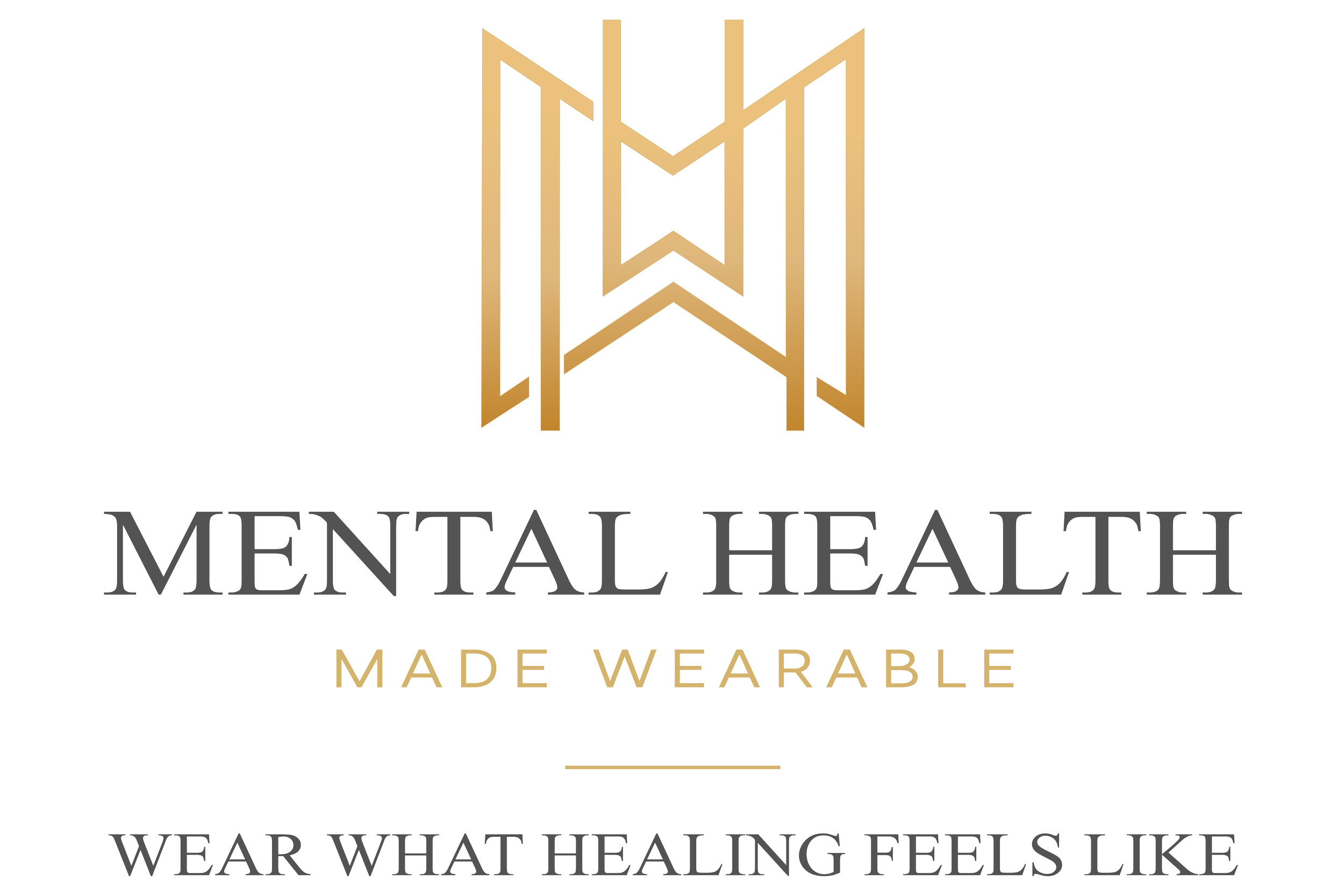 Mental Health Made Wearable gold geometric logo with the words “Mental Health Made Wearable” and the phrase “Wear What Healing Feels Like.”