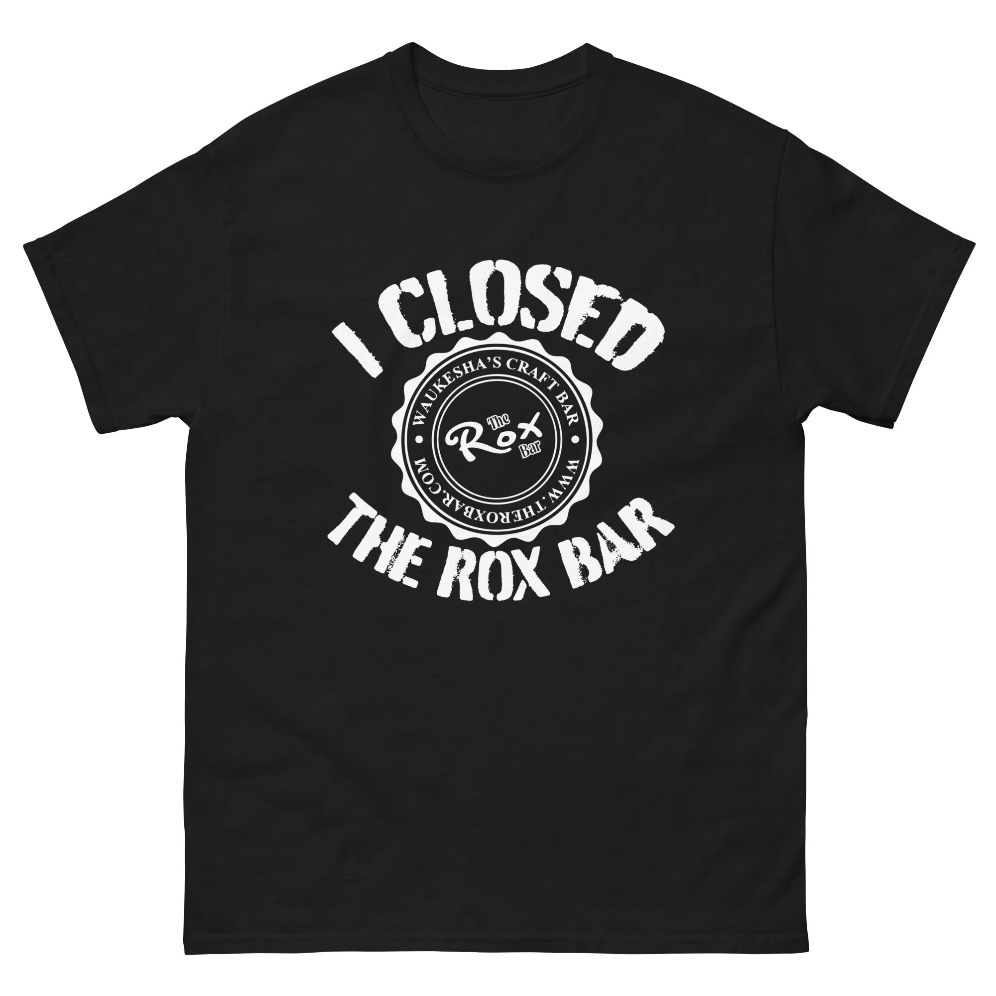 I CLOSED ROX BAR T shirt