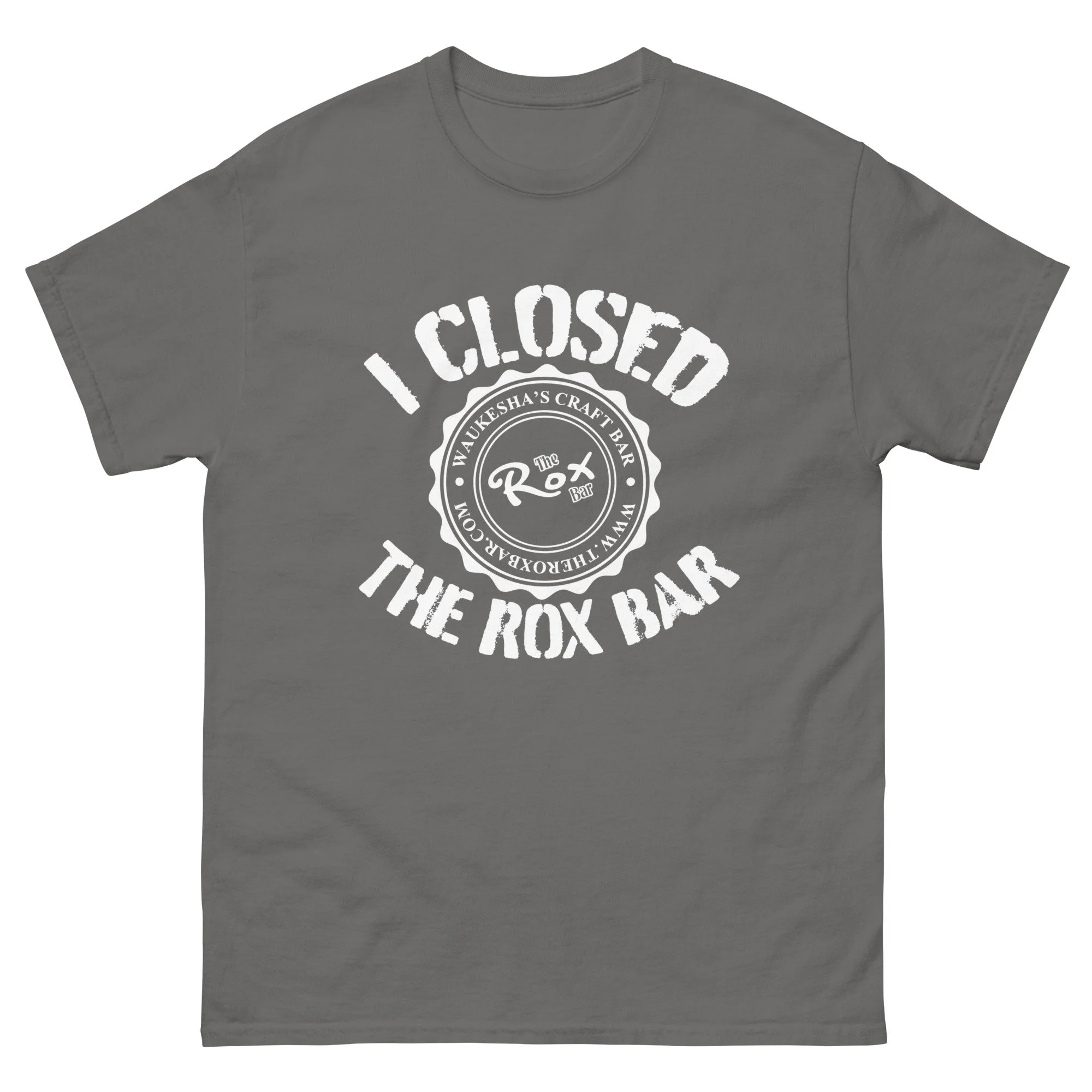 I CLOSED ROX BAR T shirt