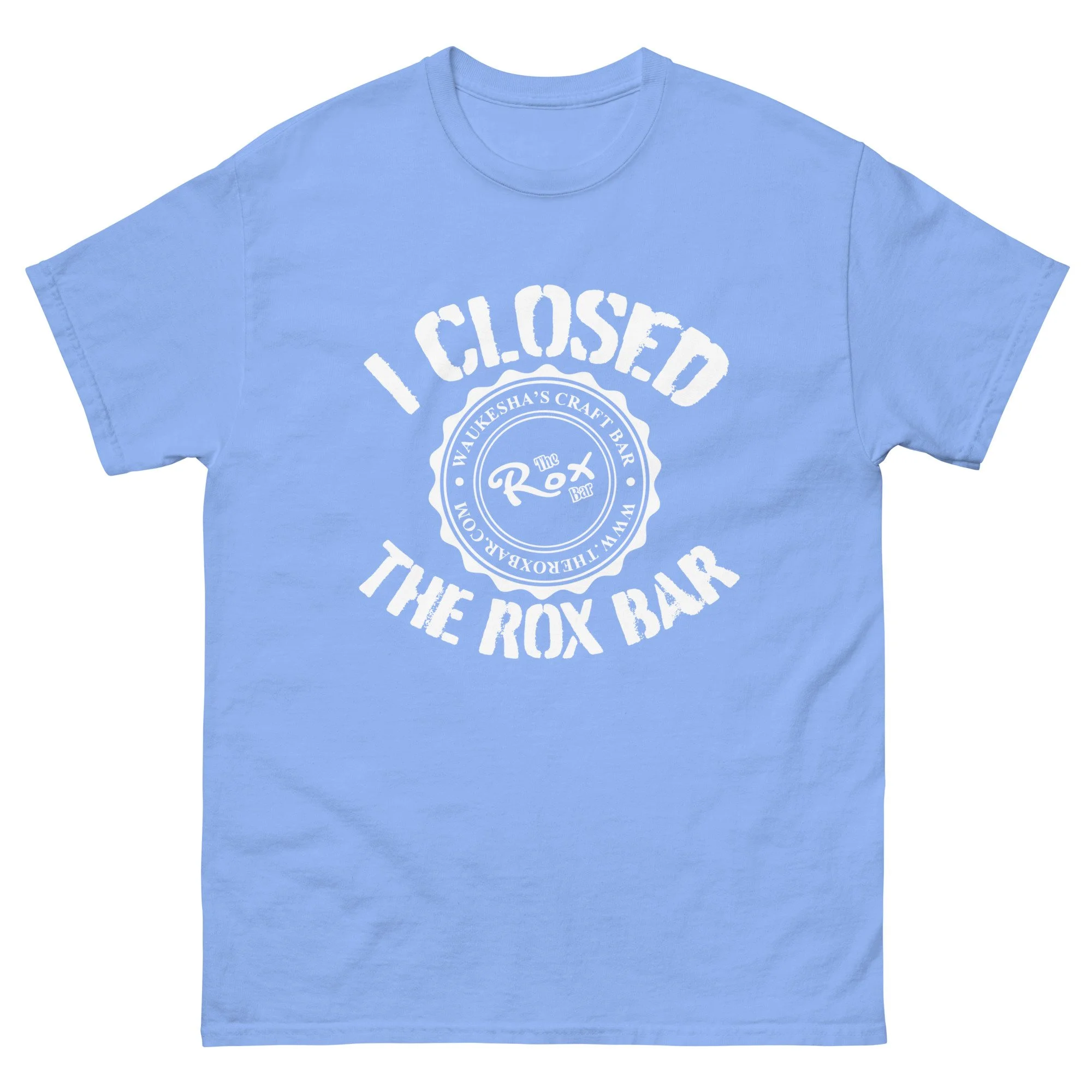 I CLOSED ROX BAR T shirt