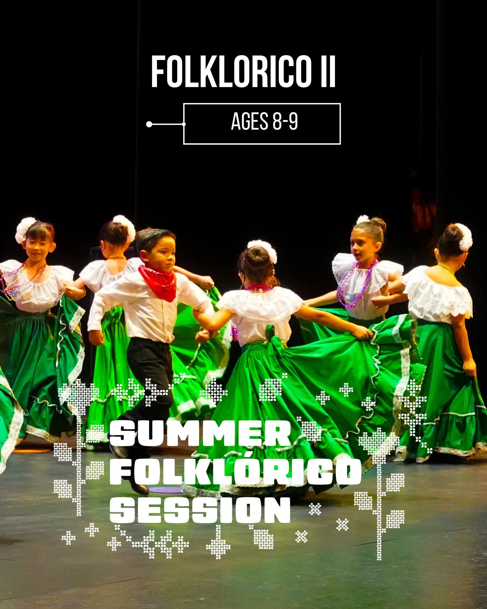 💃 Children&rsquo;s Folkl&oacute;rico II 💃
Ages 8&ndash;9 | $120
📍 Plaza Dance Studio

Students explore the concepts of space, time, and energy in relation to Mexican folkl&oacute;rico while learning more complex dance patterns, precise footwork, r