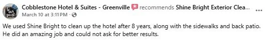 Text post from Facebook recommending Shine Bright Exterior Cleaning for hotel cleaning, mentioning their work at Cobblestone Hotel & Suites in Greenville, praising their job after 8 years.