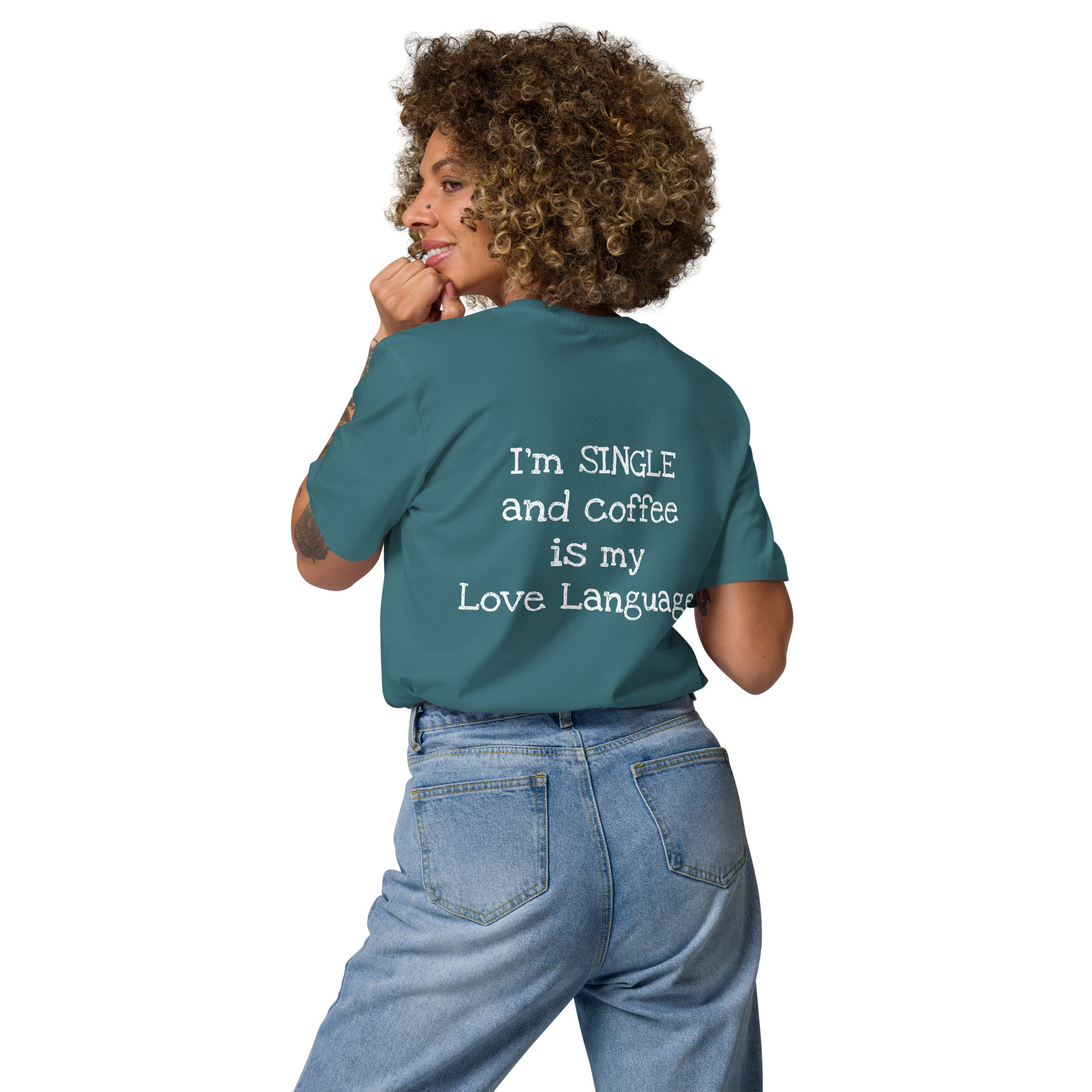 Grab Life Company t-shirt with I'm single and coffee is my Love Language printed on the back in white on a stargazer teal shirt. Image shows woman wearing the shirt.