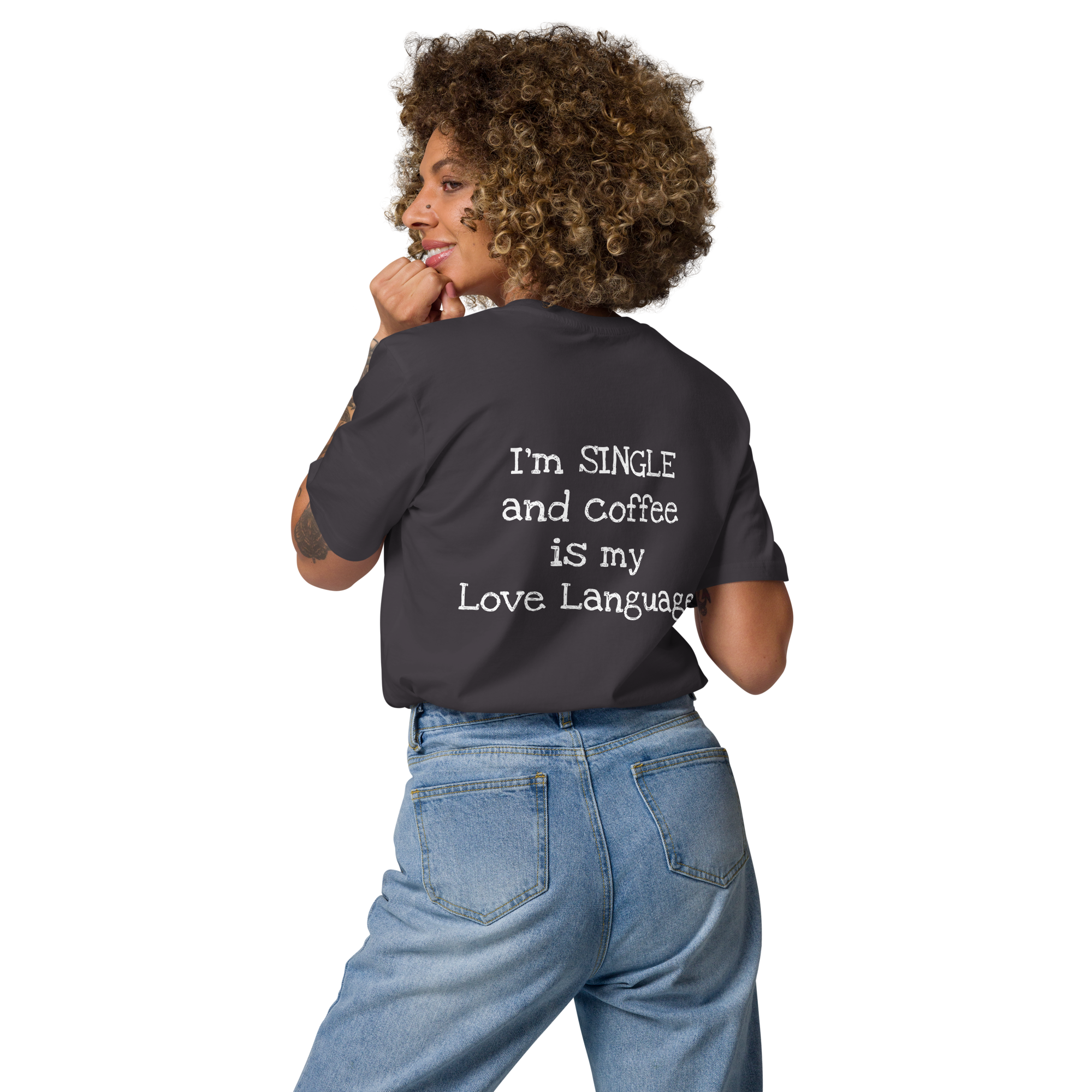Grab Life Company t-shirt with I'm single and coffee is my Love Language printed on the back in white on an anthracite grey shirt. Image shows woman wearing the shirt.