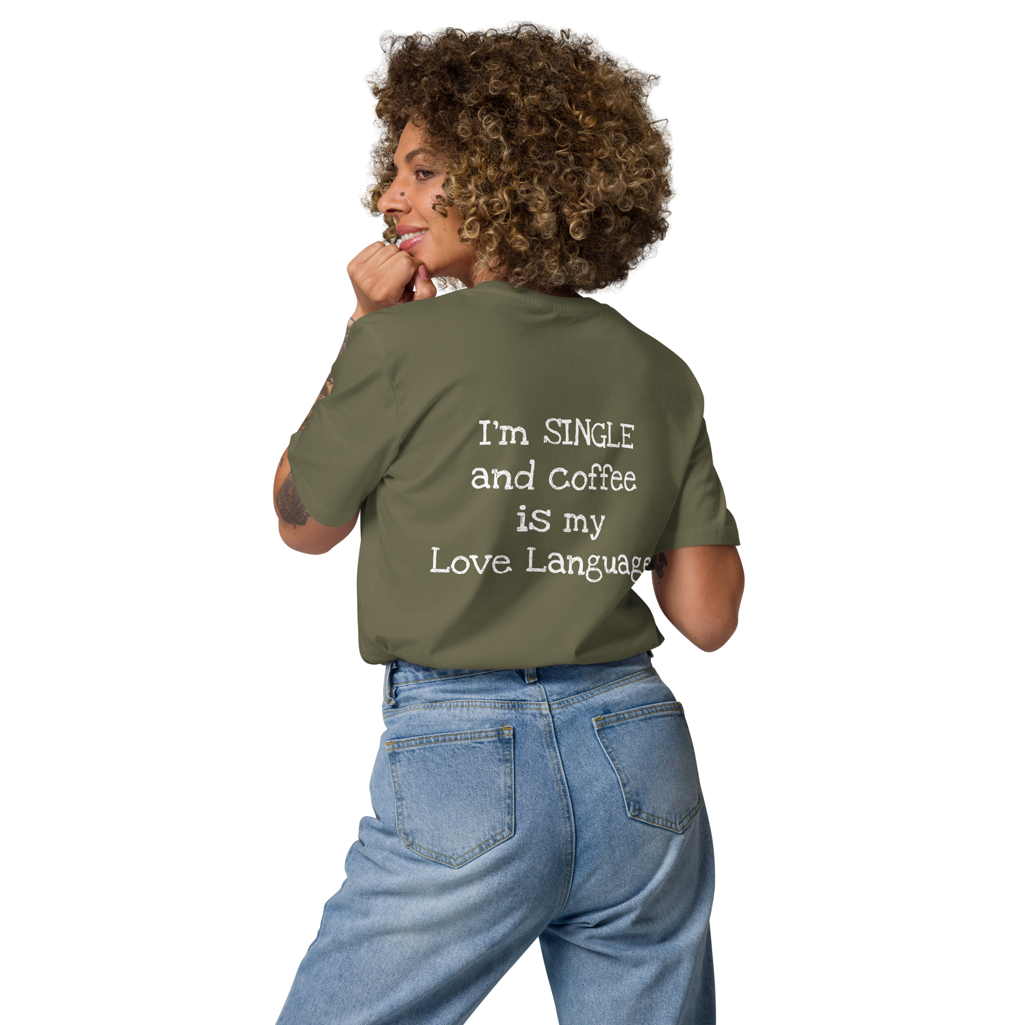 Grab Life Company t-shirt with I'm single and coffee is my Love Language printed on the back in white on a khaki green shirt. Image shows woman wearing the shirt.