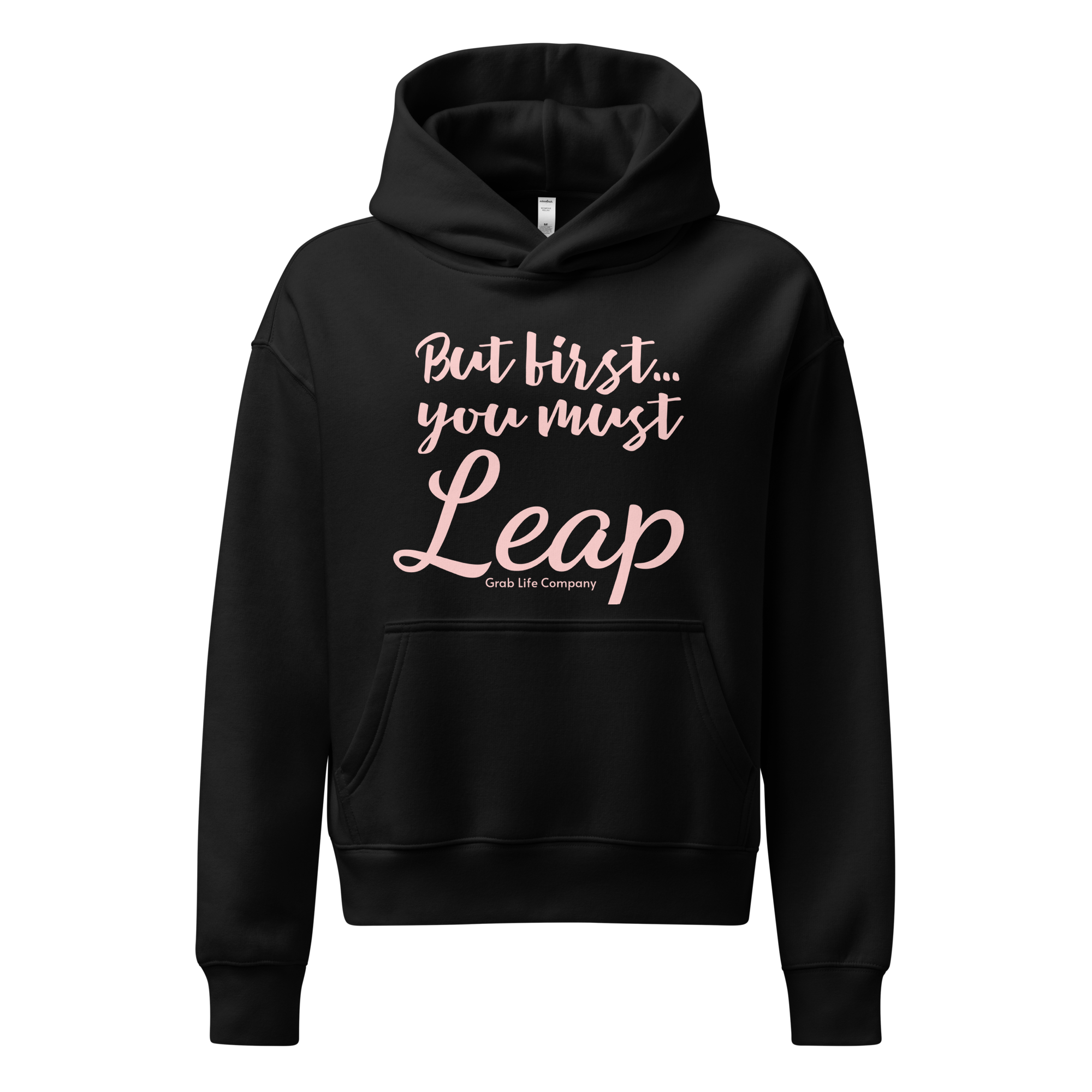 Grab Life Company hoodie with But First You Must Leap on the front in pink and wings on the back of a black sweatshirt.