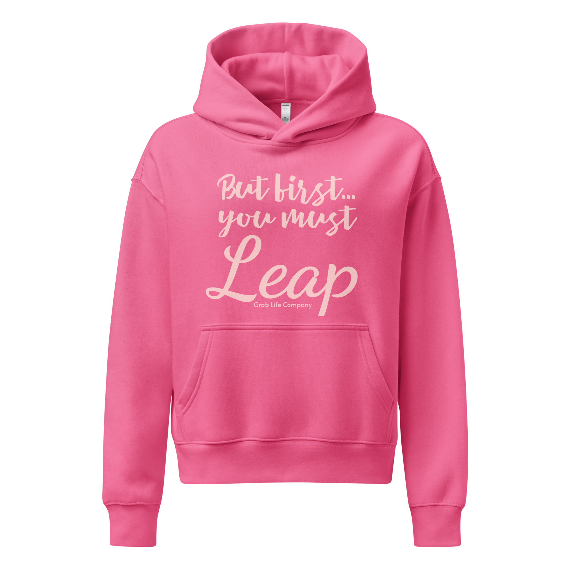 Grab Life Company hoodie with But First You Must Leap on the front in pink and wings on the back of Charity pink sweatshirt.