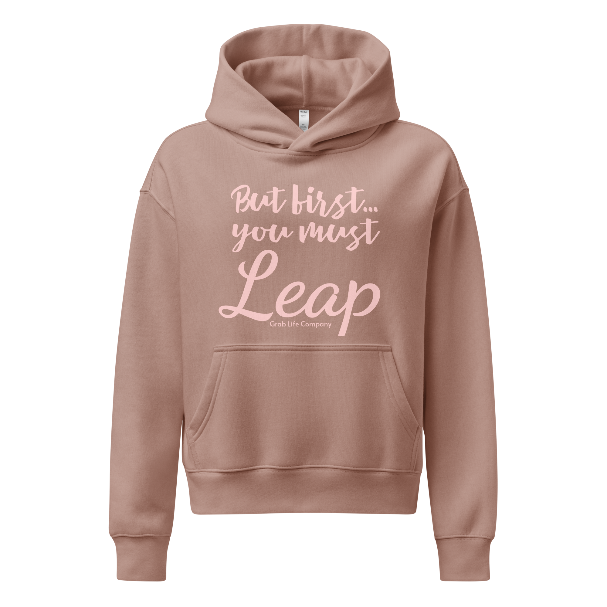 Grab Life Company hoodie with But First You Must Leap on the front in pink and wings on the back of Hazy Pink sweatshirt.