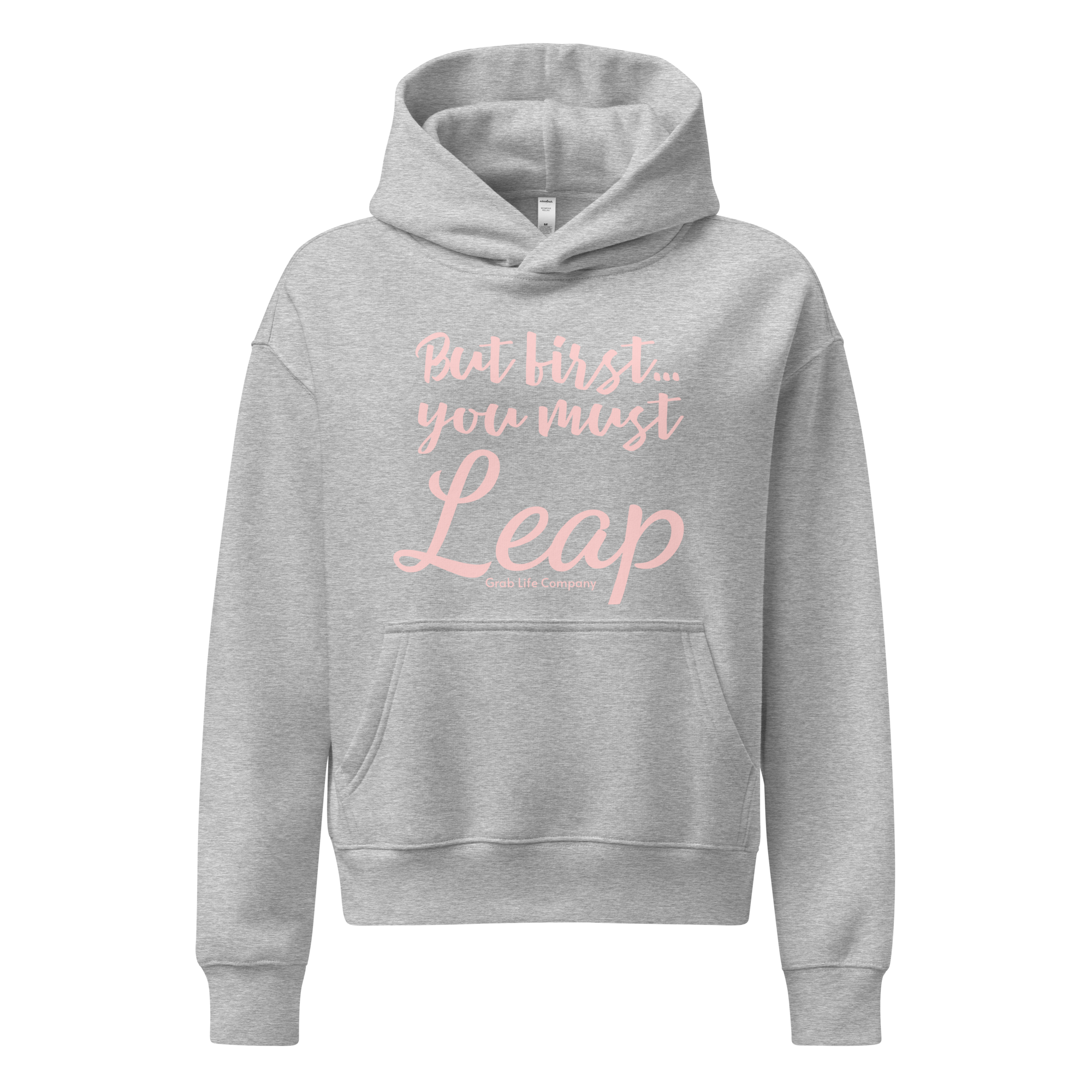 Grab Life Company hoodie with But First You Must Leap on the front in pink and wings on the back of a heather grey sweatshirt.